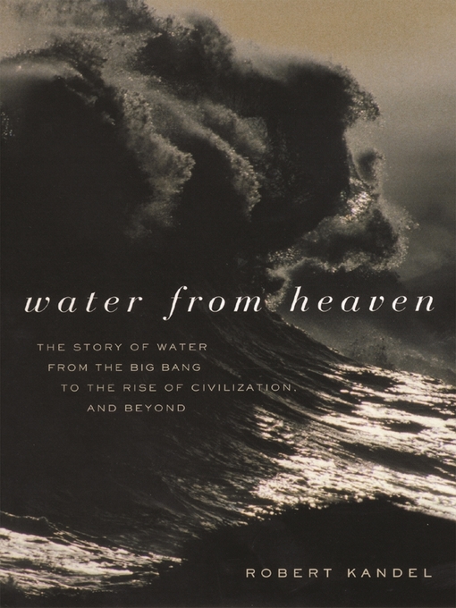 Title details for Water from Heaven by Robert Kandel - Available